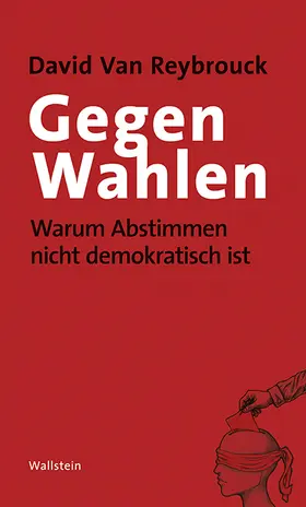 van Reybrouck |  Gegen Wahlen | Buch |  Sack Fachmedien