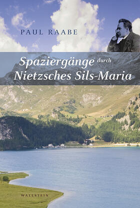 Raabe |  Spaziergänge durch Nietzsches Sils Maria | Buch |  Sack Fachmedien