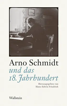 Friedrich |  Arno Schmidt und das 18. Jahrhundert | Buch |  Sack Fachmedien