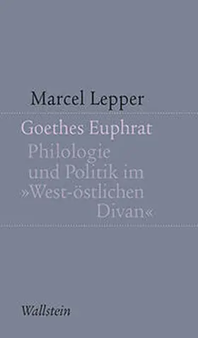 Lepper |  Goethes Euphrat | Buch |  Sack Fachmedien