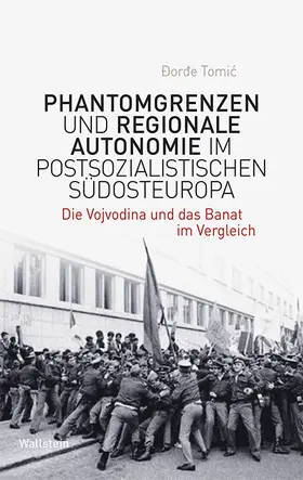 Tomic |  Phantomgrenzen und regionale Autonomie im postsozialistischen Südosteuropa | Buch |  Sack Fachmedien