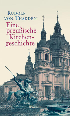 Thadden |  Eine preußische Kirchengeschichte | eBook | Sack Fachmedien