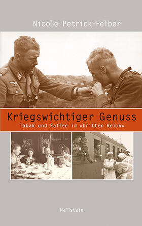 Petrick-Felber |  Kriegswichtiger Genuss | eBook | Sack Fachmedien