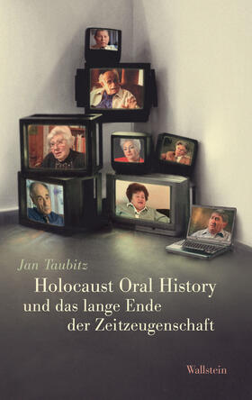 Taubitz |  Holocaust Oral History und das lange Ende der Zeitzeugenschaft | eBook | Sack Fachmedien