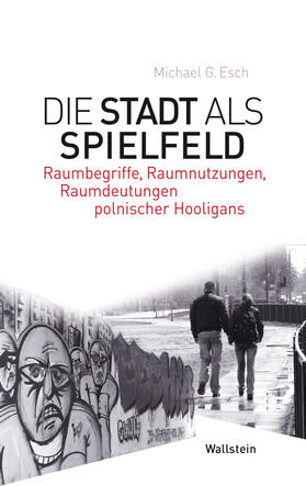 Esch |  Die Stadt als Spielfeld | eBook | Sack Fachmedien