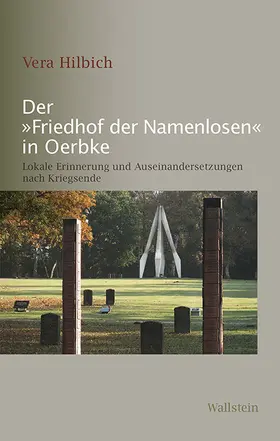 Hilbich |  Der »Friedhof der Namenlosen« in Oerbke | Buch |  Sack Fachmedien