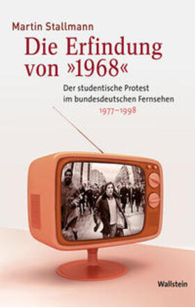 Stallmann |  Die Erfindung von »1968« | Buch |  Sack Fachmedien
