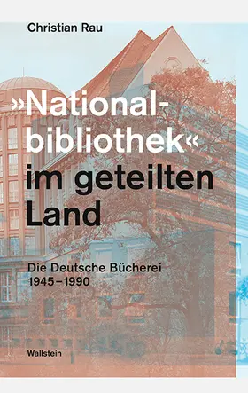 Rau |  »Nationalbibliothek« im geteilten Land | Buch |  Sack Fachmedien