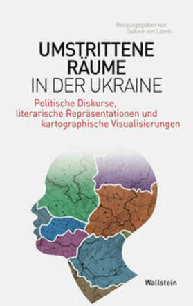 Löwis / von Löwis |  Umstrittene Räume in der Ukraine | Buch |  Sack Fachmedien