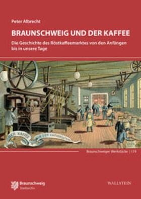 Albrecht |  Albrecht, P: Braunschweig und der Kaffee | Buch |  Sack Fachmedien