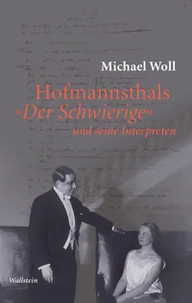 Woll |  Hofmannsthals »Der Schwierige« und seine Interpreten | Buch |  Sack Fachmedien