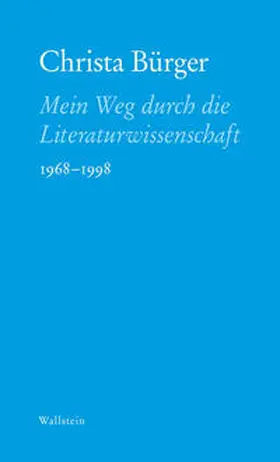 Bürger |  Mein Weg durch die Literaturwissenschaft | Buch |  Sack Fachmedien