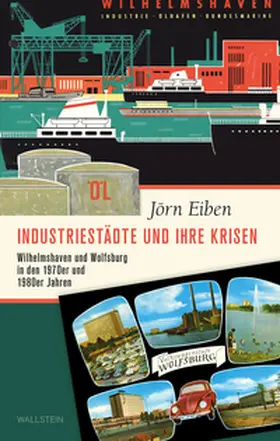 Eiben |  Industriestädte und ihre Krisen | Buch |  Sack Fachmedien