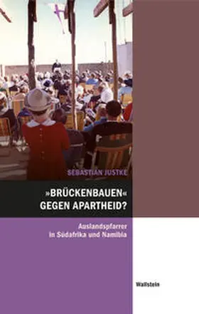 Justke |  »Brückenbauen« gegen Apartheid? | Buch |  Sack Fachmedien