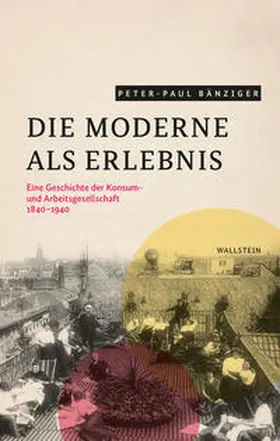 Bänziger |  Die Moderne als Erlebnis | Buch |  Sack Fachmedien