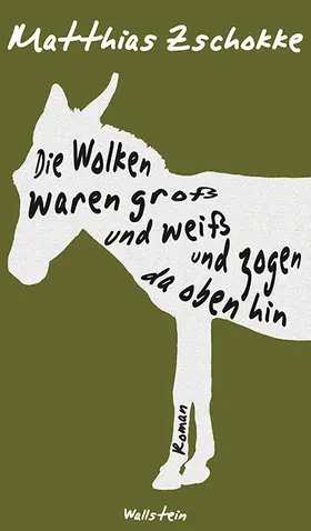 Zschokke |  Die Wolken waren groß und weiß und zogen da oben hin | eBook | Sack Fachmedien