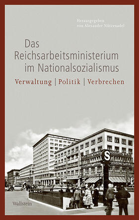 Nützenadel |  Das Reichsarbeitsministerium im Nationalsozialismus | eBook | Sack Fachmedien