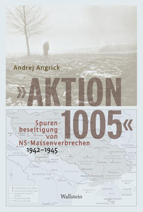 Angrick |  »Aktion 1005« - Spurenbeseitigung von NS-Massenverbrechen 1942 -1945 | eBook | Sack Fachmedien