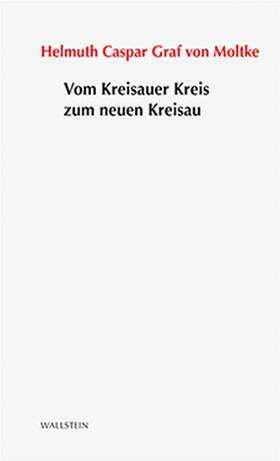 Graf von Moltke |  Vom Kreisauer Kreis zum neuen Kreisau | eBook | Sack Fachmedien