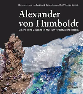 von Humboldt / Damaschun / Schmitt |  Minerale und Gesteine im Museum für Naturkunde Berlin | eBook | Sack Fachmedien