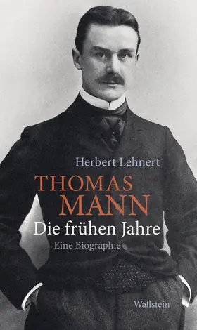 Lehnert |  Thomas Mann. Die frühen Jahre | eBook | Sack Fachmedien