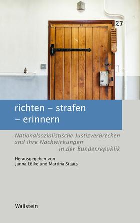 Lölke / Staats |  richten - strafen - erinnern | eBook | Sack Fachmedien