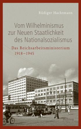 Hachtmann |  Vom Wilhelminismus zur Neuen Staatlichkeit des Nationalsozialismus | eBook | Sack Fachmedien