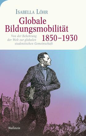 Löhr |  Globale Bildungsmobilität 1850-1930 | eBook | Sack Fachmedien