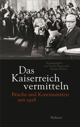 Riotte / Worms |  Das Kaiserreich vermitteln | eBook | Sack Fachmedien