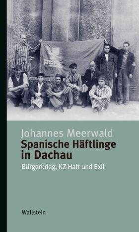 Meerwald |  Spanische Häftlinge in Dachau | eBook | Sack Fachmedien