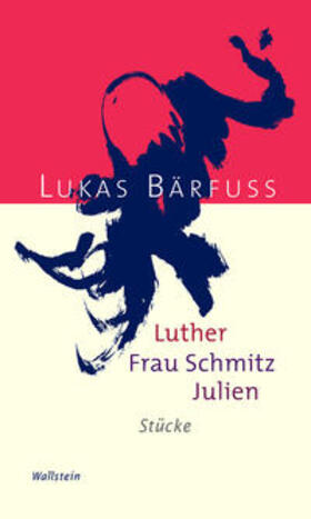 Bärfuss |  Luther - Frau Schmitz - Julien | Buch |  Sack Fachmedien