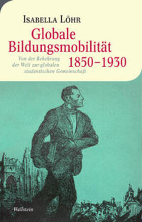 Löhr |  Globale Bildungsmobilität 1850-1930 | Buch |  Sack Fachmedien