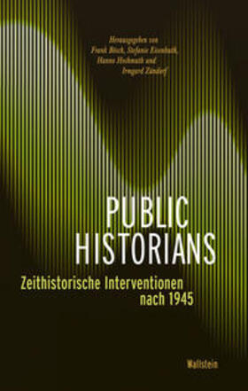 Bösch / Eisenhuth / Hochmuth |  Public Historians | Buch |  Sack Fachmedien