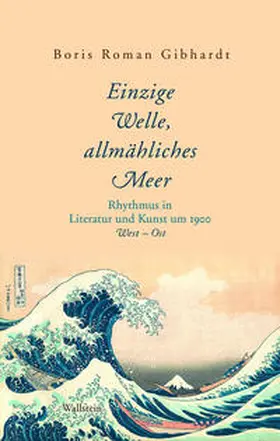 Gibhardt |  »Einzige Welle, allmähliches Meer« | Buch |  Sack Fachmedien