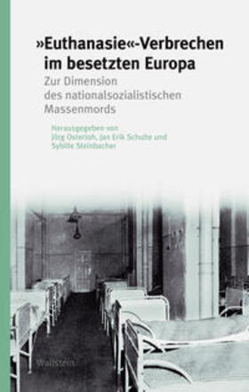 Osterloh / Schulte / Steinbacher |  'Euthanasie'-Verbrechen im besetzten Europa | Buch |  Sack Fachmedien