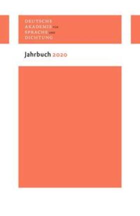 Deutsche Akademie für Sprache und Dichtung |  Deutsche Akademie für Sprache und Dichtung zu Darmstadt. Jahrbuch 2020 | Buch |  Sack Fachmedien