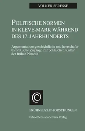 Seresse |  Politische Normen in Kleve-Mark während des 17. Jahrhunderts | Buch |  Sack Fachmedien