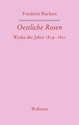 Rückert / Kreutner / Wiener |  Oestliche Rosen | Buch |  Sack Fachmedien