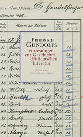 Gundolf / Lessau / Redl |  Friedrich Gundolfs Vorlesungen zur Geschichte der deutschen Literatur | Buch |  Sack Fachmedien