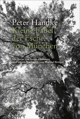 Handke / Krüger / Ohlbaum |  Kleine Fabel der Esche von München | Buch |  Sack Fachmedien