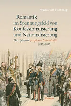 Essenberg |  Romantik im Spannungsfeld von Konfessionalisierung und Nationalisierung | Buch |  Sack Fachmedien