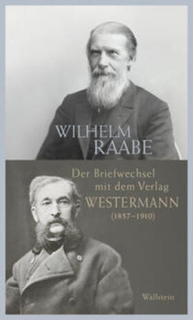 Raabe / Petersen / Westermann |  Der Briefwechsel mit dem Verlag Westermann (1857-1910) | Buch |  Sack Fachmedien