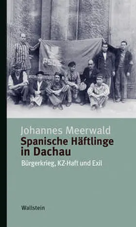 Meerwald |  Spanische Häftlinge in Dachau | Buch |  Sack Fachmedien