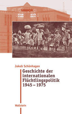 Schönhagen |  Geschichte der internationalen Flüchtlingspolitik 1945 - 1975 | Buch |  Sack Fachmedien