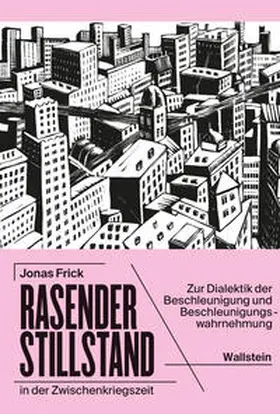 Frick |  Rasender Stillstand in der Zwischenkriegszeit | Buch |  Sack Fachmedien