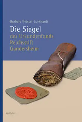 Klössel-Luckhardt |  Die Siegel des Urkundenfonds Reichsstift Gandersheim | Buch |  Sack Fachmedien