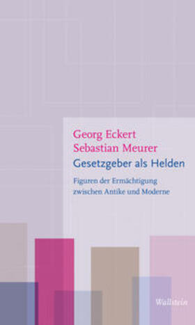 Eckert / Meurer |  Gesetzgeber als Helden | Buch |  Sack Fachmedien