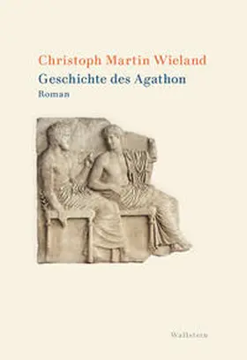 Wieland / Nowitzki / Reemtsma |  Geschichte des Agathon | Buch |  Sack Fachmedien