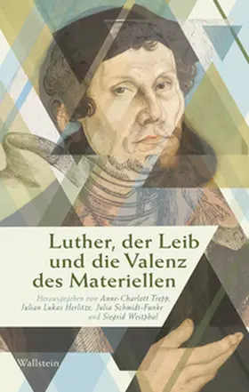 Herlitze / Schmidt-Funke / Trepp |  Luther, der Leib und die Valenz des Materiellen | Buch |  Sack Fachmedien