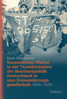 Alexopoulou |  Rassistisches Wissen in der Transformation der Bundesrepublik Deutschland in eine Einwanderungsgesellschaft 1940-1990 | Buch |  Sack Fachmedien
